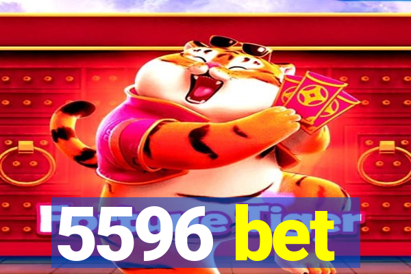 5596 bet